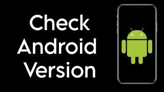 How To Check Android Version in Smartphone