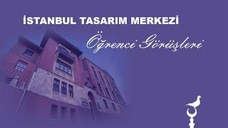 İstanbul Tasarım Merkezi Öğrenci Görüşleri