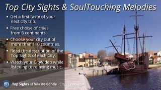  Top Sights of Vila do Conde (Portugal )  & SoulTouching Melodies 