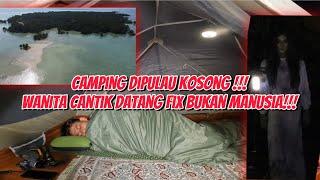 ADA WANITA DATANG TENGAH MALAM?!! SOLO CAMPING DIPULAU KOSONG KALIMANTAN