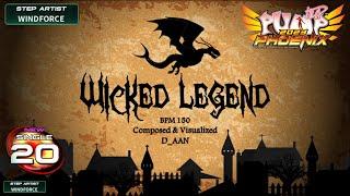 [PUMP IT UP PHOENIX] Wicked Legend(위키드 레전드) S20 (pre S19 → S20 / Phoenix Modified ver.)