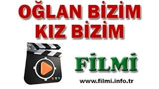 Oğlan Bizim Kız Bizim Filmi Oyuncuları, Konusu, Yönetmeni, Yapımcısı, Senaristi