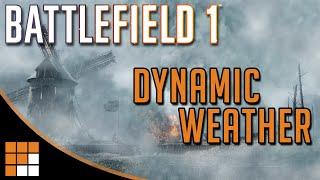 Battlefield 1: Dynamic Weather on Every Map