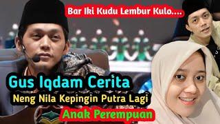 Gus Iqdam Lembur... Neng Nila Pingin Anak Perempuan ⁉️