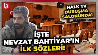 Narin için adalet günü geldi! İşte Nevzat Bahtiyar'ın hakim karşısındaki ilk sözleri!