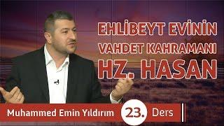 Ehlibeyt Evinin Vahdet Kahramanı: Hz. Hasan (r.a) (23. Ders)