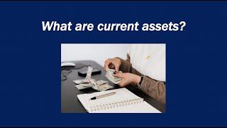 What are current assets?