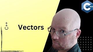 C++ Vectors Tutorial: Master Dynamic Arrays and Advanced Data Storage