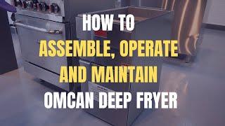 Omcan Deep Fryer 44225 - Assembly, Operation and Maintenance Guide