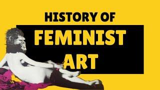 A History of Feminist Art | That Art History Girl