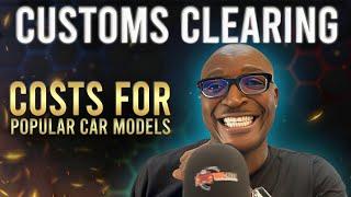 Customs Clearing Costs for Popular Car Models | Everything You Need to Know