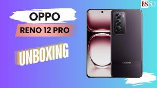 Reno 12 Pro: Unboxing OPPO’s midrange smartphone packed with AI features
