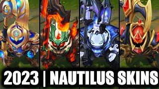 ALL NAUTILUS SKINS SPOTLIGHT 2023 | League of Legends