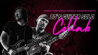 80's Guitar Solo Collab 5 - Neogeofanatic & Tanguy Kerleroux