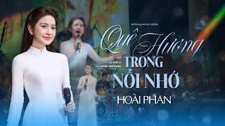 Quê Hương Trong Nỗi Nhớ - Hoài Phan | MV Official 4K | Ca Khúc Về Quê Hay Nhất