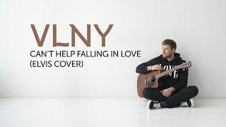 VLNY – Can't help falling in love (Elvis Cover)