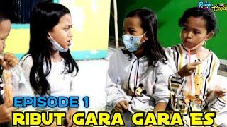 RIBUT GARA GARA ES | EPISODE 1