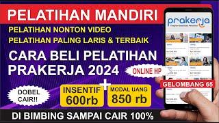 GELOMBANG 65 ! CARA MEMBELI PELATIHAN PRAKERJA 2024 | CARA BELI PELATIHAN PRAKERJA 2024 MANDIRI