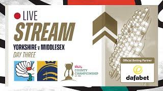 Live Stream - Yorkshire v Middlesex - Vitality County Championship - Day Three