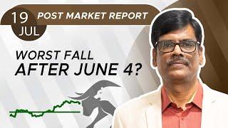Worst Fall after JUNE 4? Post Market Report 19-July-24