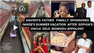 DAVIDO'S FATHER FINALLY SPONSORED IMADE'S SUMMER VACATION AFTER SOPHIA UCLE DELE APPOLOGISED TO HIM