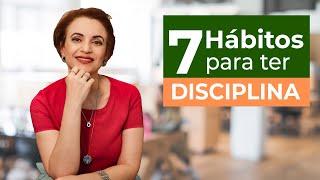 7 Hábitos para ter mais Disciplina - com Ariadne Esteves