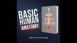 A Webinar for Basic Human Anatomy Video Recording Available, link in description!