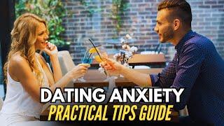 Navigating Dating Anxiety: Practical Tips Guide