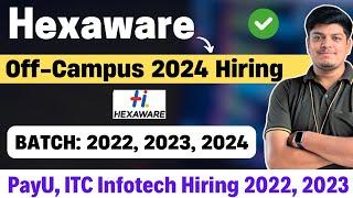 Hexaware Off Campus 2024 Hiring | PayU, ITC Infotech Hiring 2022, 2023 BATCH | Latest Hiring