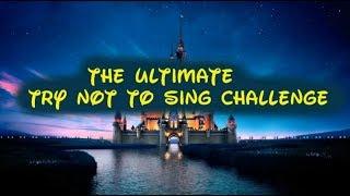 Try Not To Sing! Disney!