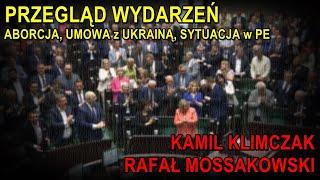 Przegląd wydarzeń: aborcja, umowa z Ukrainą, sytuacja w PE - Kamil Klimczak, Rafał Mossakowski