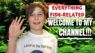 Welcome To The All Fish-Related Channel - Lazarus the fish boy