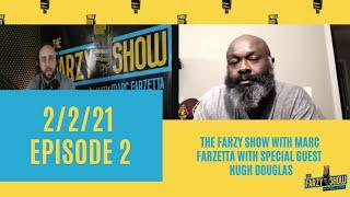 February 2: Hugh Douglas joins "The Farzy Show"