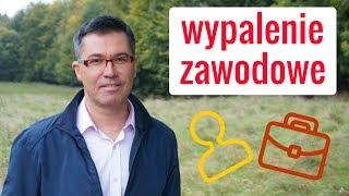 Wypalenie zawodowe - jak sobie poradzić? Dr med. Maciej Klimarczyk - psychiatra