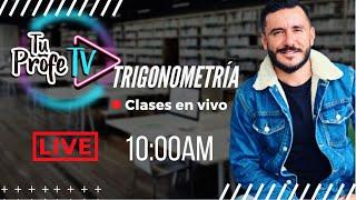 Introducción: Clases de Trigonometría En vivo.  @TuProfeTV ​(Martes 17 de Marzo)