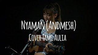 Nyaman (Andmesh) Cover Tami Aulia (Tami Aulia Live Acoustik)