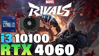 Marvel Rivals - i3 10100 + RTX 4060