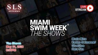 May 31 - 8:00 PM  - LIVE from Miami Swim Week® 2024 | Moda Minx, Kadan Swimwear/GlueGlue, Hera Sea