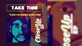 O'skii - Take Time (official Audio) ft. Tf6 Shawnn & Jeffrey Kiwii