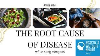 NFX #141: Addressing The Root Cause of Disease w/ Dr. Greg Mongeon