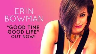 Erin Bowman - Good Time Good Life (lyrics)