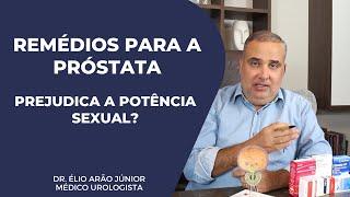 REMÉDIOS PARA A PRÓSTATA - Tudo sobre | Dr. Élio Arão Júnior #prostata #remedio #cancerdeprostata
