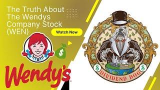 The Truth about The Wendys Company Stock WEN episode 5