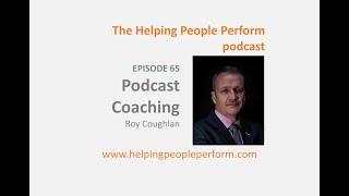 Podcast Coaching, with Roy Coughlan: Ep 65