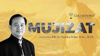 MUJIZAT | Pdt. Ir. Tjandra Tedja, M.Sc., M.Th.| 27 Oktober 2021 | 18.00 WIB