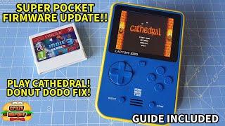 Super Pocket Firmware Update! Finally Play Cathedral! How To Install Guide.. also Donut Dodo fixed!