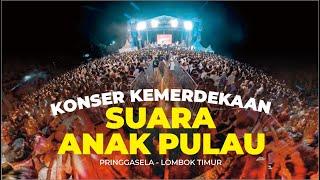 Konser Kemerdekaan SUARA ANAK PULAU - Pringgasela Lombok Timur