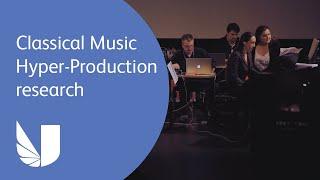 Classical Music Hyper-Production research | University of West London