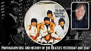 Photographic Disc of The Beatles Yesterday and Today as Well as a Brief History of the Album