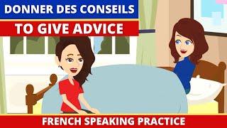 Donner des Conseils - To Give Advice French Short Film - Dialogue and Conversation practice